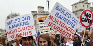 The government has rescued the bankers by making the lives of workers and students almost impossible
