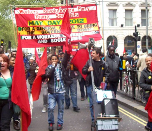 The Workers Revolutionary Party-Young Socialists contingent marching on May Day for what workers want – a general strike to bring down the government and create conditions to bring in a workers government
